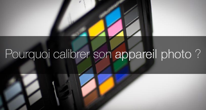 Calibrer les couleurs d'un appareil photo numérique