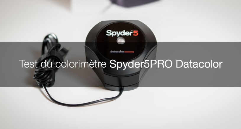 Test de la Spyder5Pro Datacolor