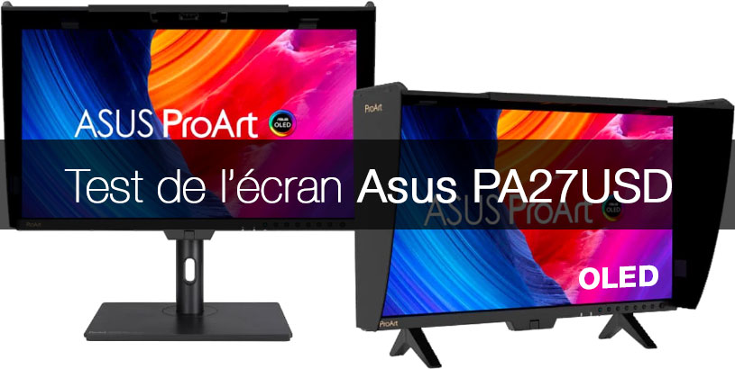 Test détaillé et mesures de l'écran ASUS ProArt PA27USD par Arnaud Frich