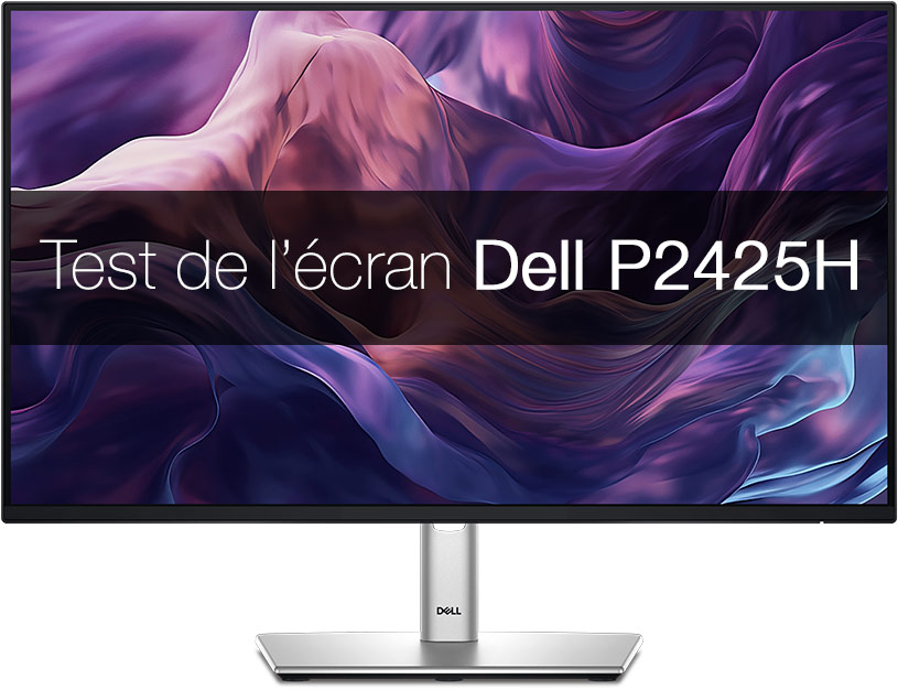 Test de l'écran DELL P2425H