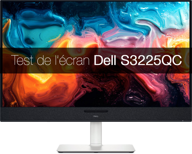 Test de l'écran DELL S3225QC