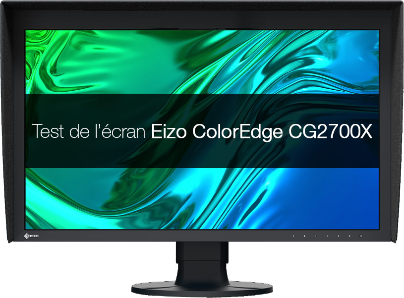 Test de l'écran Eizo ColorEdge CG2700X