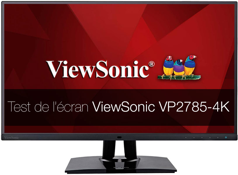 Test de l'écran ViewSonic VP2785-4K