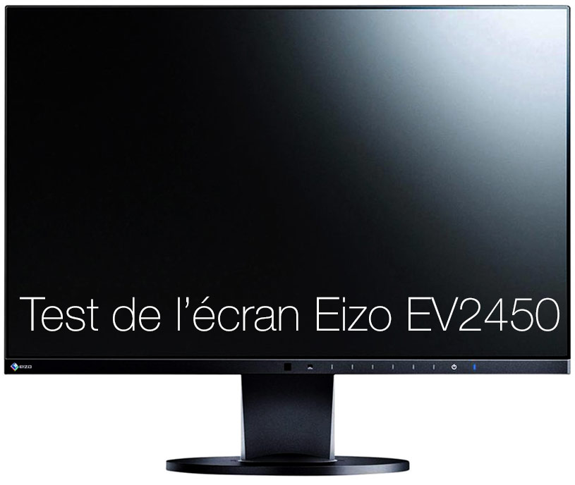 Test de l'écran Eizo EV2450