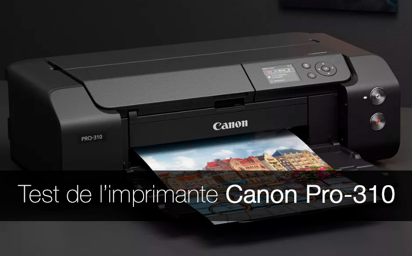 Test de l'imprimante Canon ImageProGraph PRO-310