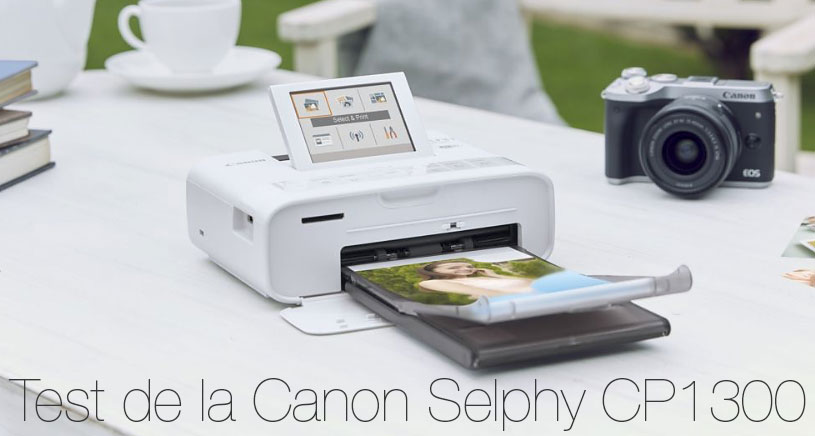 Test de l'imprimante Canon Selphy CP1300